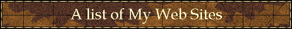 A list of My Web Sites